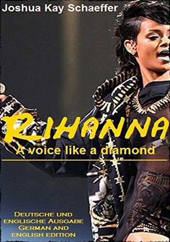 Rihanna - A voice like a diamond - Schaeffer Joshua Kay