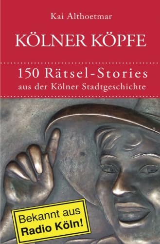 9783741854415: Klner Kpfe. 150 Rtsel-Stories aus der Klner Stadtgeschichte