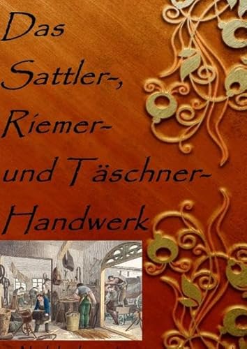 9783741858765: Das Sattler-, Riemer-, und Tschner- Handwerk