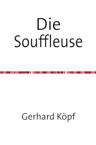 Die Souffleuse - Köpf, Gerhard