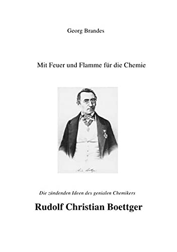 Rudolf Christian Boettger : Mit Feuer und Flamme für die Chemie - Georg Brandes