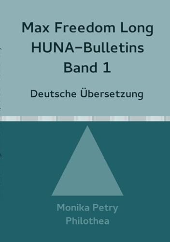 Stock image for Max Freedom Long Huna-Bulletins Band 1 - 1948, Deutsche bersetzung: HUNA (German Edition) for sale by GF Books, Inc.