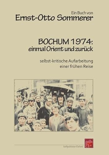 Imagen de archivo de Bochum 1974: einmal Orient und zurck a la venta por Revaluation Books