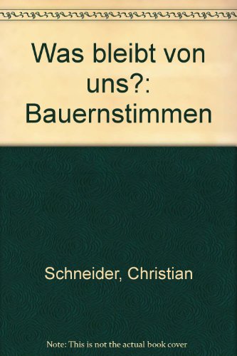 Beispielbild fr Was bleibt von uns?: Bauernstimmen zum Verkauf von medimops