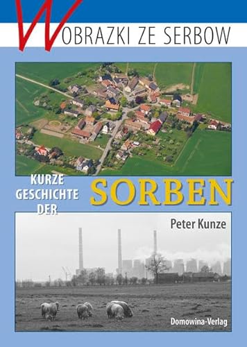 Kurze Geschichte der Sorben : Ein kulturhistorische Überblick - Peter Kunze