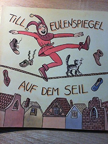 Till Eulenspiegel auf dem Seil - Winfried; Völlger