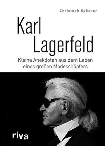 9783742300010: Karl Lagerfeld: Kleine Anekdoten aus dem Leben eines groen Modeschpfers