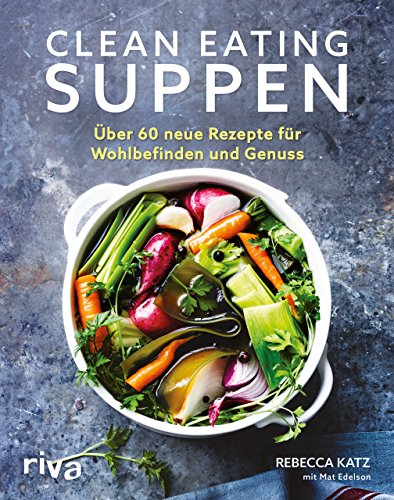 Stock image for Clean Eating Suppen -Language: german for sale by GreatBookPrices