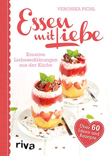 Imagen de archivo de Essen mit Liebe: Kreative Liebeserklrungen aus der Kche a la venta por medimops