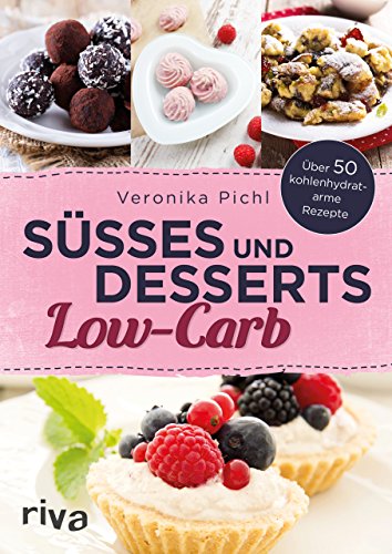 9783742300843: Ses und Desserts Low-Carb: ber 50 kohlenhydratarme Rezepte