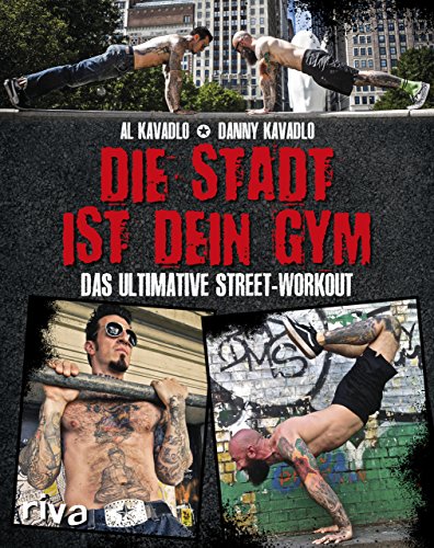 Beispielbild fr Die Stadt ist dein Gym: Das ultimative Street-Workout zum Verkauf von medimops