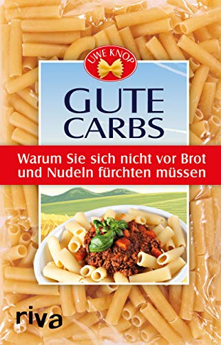 Stock image for Gute Carbs: Warum Sie sich vor Brot und Nudeln nicht frchten mssen for sale by medimops