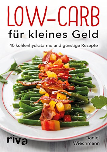 Beispielbild fr Low-Carb fr kleines Geld: 40 kohlenhydratarme und gnstige Rezepte zum Verkauf von medimops