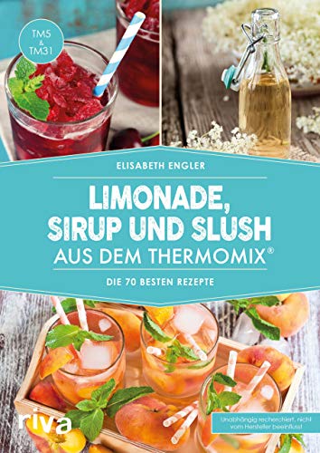 Stock image for Limonade, Sirup und Slush aus dem Thermomix -Language: german for sale by GreatBookPrices