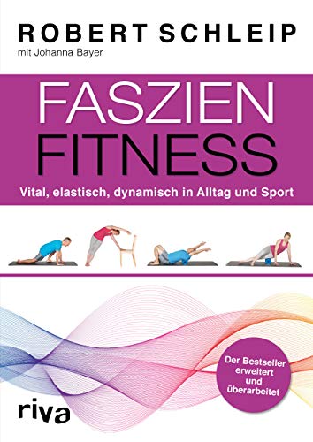 Beispielbild fr Faszien-Fitness ? erweiterte und berarbeitete Ausgabe: Vital, elastisch, dynamisch in Alltag und Sport zum Verkauf von medimops