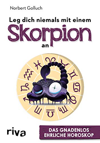 Stock image for Leg dich niemals mit einem Skorpion an -Language: german for sale by GreatBookPrices