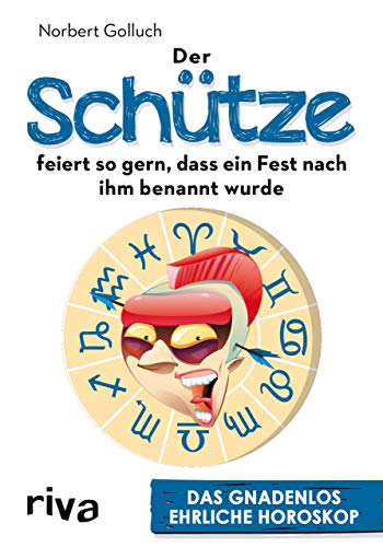 Stock image for Der Schtze feiert so gern, dass ein Fest nach ihm benannt wurde -Language: german for sale by GreatBookPrices