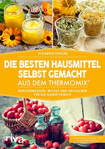 Stock image for Die besten Hausmittel selbst gemacht aus dem Thermomix -Language: german for sale by GreatBookPrices