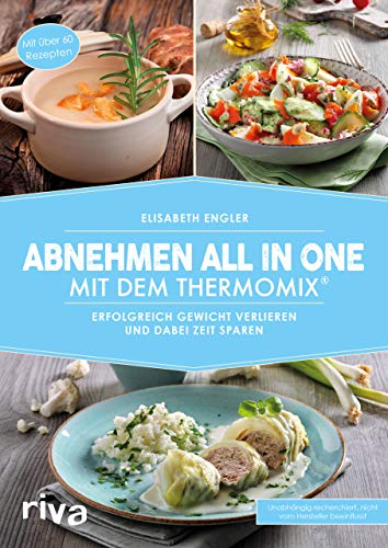 Abnehmen all in one mit dem Thermomix® - Elisabeth Engler