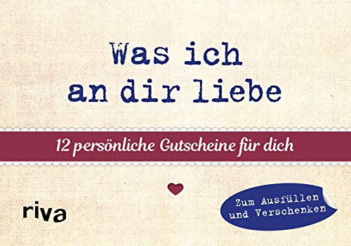 Beispielbild fr Was ich an dir liebe -12 pers?nliche Gutscheine f?r dich: Zum Ausf?llen und Verschenken zum Verkauf von Reuseabook