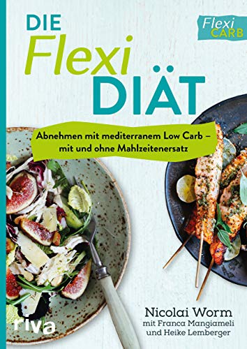 Beispielbild fr Die Flexi-Dit: Abnehmen mit mediterranem Low Carb ? mit und ohne Mahlzeitenersatz zum Verkauf von medimops