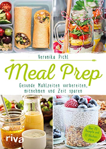 Imagen de archivo de Meal Prep - Mahlzeiten vorbereiten, mitnehmen und Zeit sparen -Language: german a la venta por GreatBookPrices