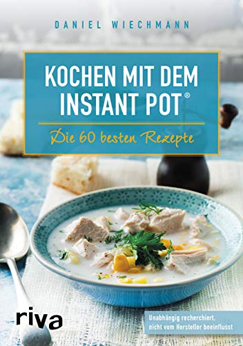 Beispielbild fr Kochen mit dem Instant Pot: Die 60 besten Rezepte zum Verkauf von medimops