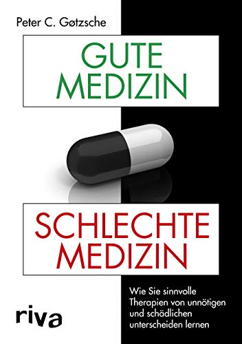 Stock image for Gute Medizin, schlechte Medizin: Wie Sie sinnvolle Therapien von unntigen und schdlichen unterscheiden lernen for sale by medimops