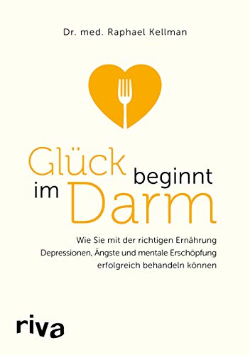 Imagen de archivo de Glck beginnt im Darm: Wie Sie mit der richtigen Ernhrung Depressionen, ngste und mentale Erschpfung erfolgreich behandeln knnen a la venta por medimops