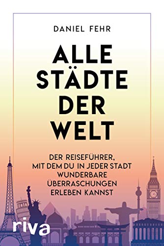 Imagen de archivo de Alle Stdte der Welt: Der Reisefhrer, mit dem du in jeder Stadt wunderbare Entdeckungen machen kannst a la venta por medimops