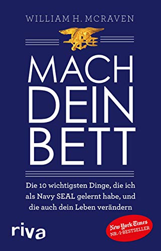 9783742305152: Mach dein Bett: Die 10 wichtigsten Dinge, die ich als Navy SEAL gelernt habe und die auch dein Leben verndern