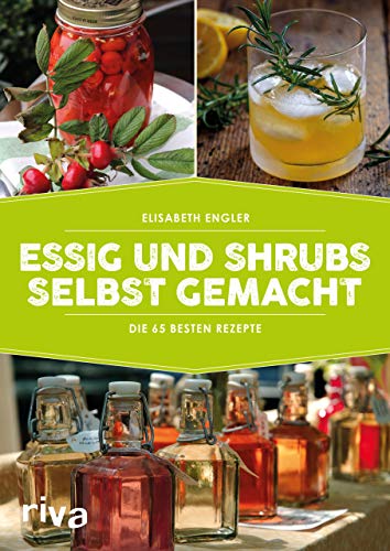 Beispielbild fr Essig und Shrubs selbst gemacht zum Verkauf von Blackwell's