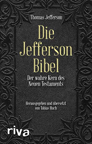 Beispielbild fr Die Jefferson-Bibel: Der wahre Kern des Neuen Testaments zum Verkauf von medimops