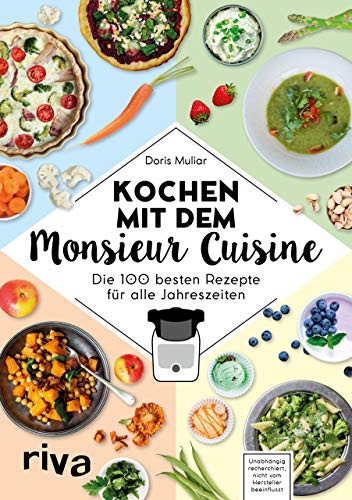 Stock image for Kochen mit dem Monsieur Cuisine: Die 100 besten Rezepte fr alle Jahreszeiten for sale by medimops