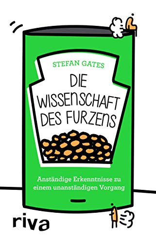 Beispielbild fr Die Wissenschaft des Furzens: Anstndige Erkenntnisse zu einem unanstndigen Vorgang zum Verkauf von medimops