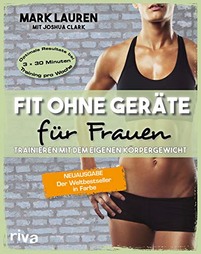 9783742308559: Fit ohne Gerte fr Frauen: Trainieren mit dem eigenen Krpergewicht. Neuausgabe: Der Weltbestseller in Farbe
