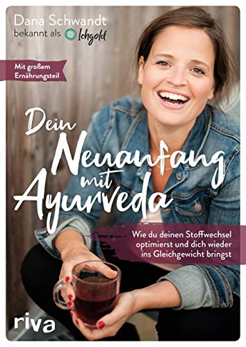 Stock image for Dein Neuanfang mit Ayurveda. Wie du deinen Stoffwechsel optimierst und dich wieder ins Gleichgewicht bringst. for sale by Antiquariat Bcherkeller