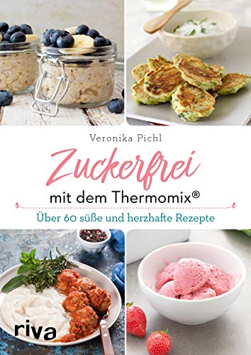 Imagen de archivo de Zuckerfrei mit dem Thermomix -Language: german a la venta por GreatBookPrices