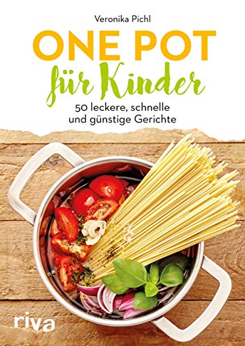 Beispielbild fr One Pot fr Kinder: 50 leckere, schnelle und gnstige Gerichte zum Verkauf von medimops