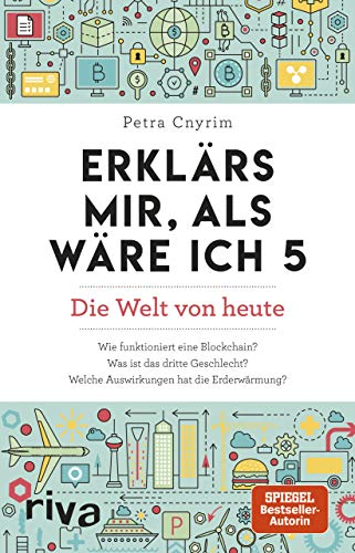 Stock-Bild f�r Erkl�rs mir, als w�re ich 5: Die Welt von heute: Die Welt von heute. Die SPIEGEL-Bestseller-Autorin beantwortet die wichtigsten Fragen der Gegenwart ... bis Klimawandel. Allgemeinwissen kompakt