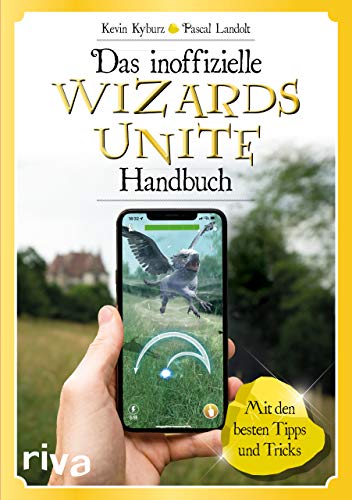 Imagen de archivo de Das inoffizielle Wizards-Unite-Handbuch: Mit den besten Tipps und Tricks a la venta por medimops