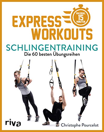 Beispielbild fr Express-Workouts ? Schlingentraining: Die 60 besten bungsreihen. Maximal 15 Minuten zum Verkauf von medimops