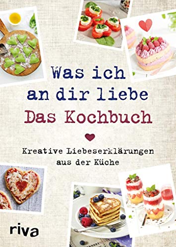 Imagen de archivo de Was ich an dir liebe - Das Kochbuch -Language: german a la venta por GreatBookPrices