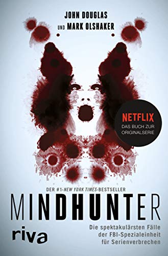 9783742312990: Mindhunter: Die spektakulrsten Flle der FBI-Spezialeinheit fr Serienverbrechen. Das Buch zur Netflix-Originalserie