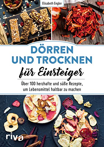 9783742315205: Drren und Trocknen fr Einsteiger: ber 100 herzhafte und se Rezepte, um Lebensmittel haltbar zu machen