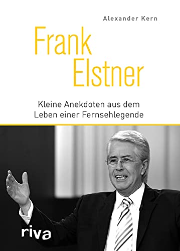 Beispielbild fr Frank Elstner: Kleine Anekdoten aus dem Leben einer Fernsehlegende zum Verkauf von medimops