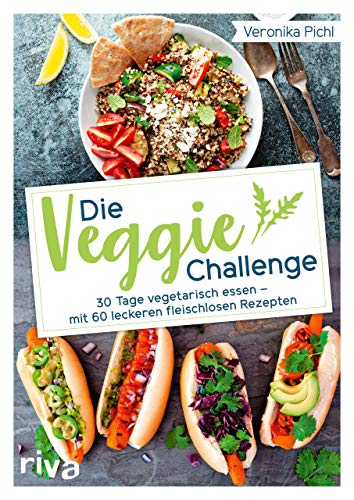 Beispielbild fr Die Veggie-Challenge: 30 Tage vegetarisch essen ? mit 60 leckeren fleischlosen Rezepten zum Verkauf von medimops