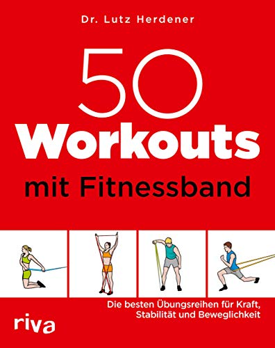 9783742317315: 50 Workouts mit Fitnessband: Die besten bungsreihen fr Kraft, Stabilitt und Beweglichkeit
