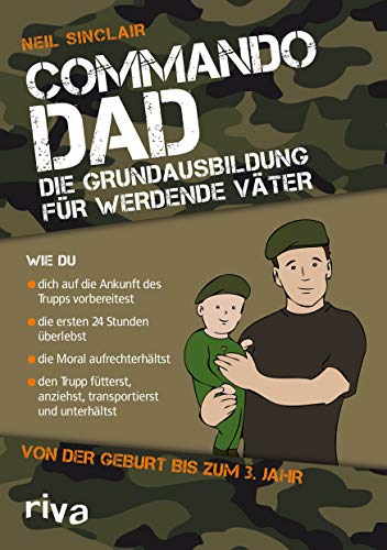 Beispielbild fr Commando Dad: Die Grundausbildung fr werdende Vter. Von der Geburt bis zum 3. Jahr zum Verkauf von medimops