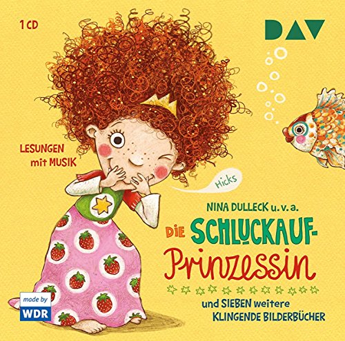 Imagen de archivo de Die Schluckaufprinzessin und sechs weitere klingende Bilderbcher: Szenische Lesungen mit Musik (1 CD) a la venta por medimops